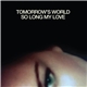 Tomorrow's World - So Long My Love