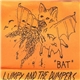 Lumpy And The Dumpers - Bat b/w X-Rod